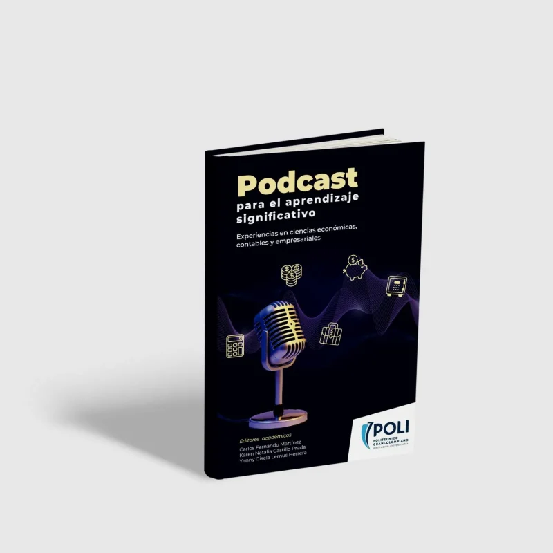 Podcast para el aprendizaje significativo. Experiencias en ciencias económicas, contables y empresariales