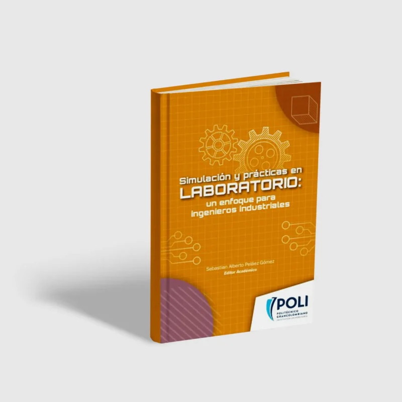 Simulación y prácticas en laboratorio. Un enfoque para ingenieros industriales