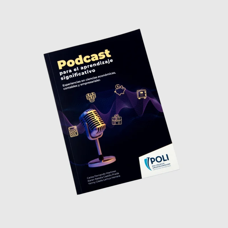 Podcast para el aprendizaje significativo. Experiencias en ciencias económicas, contables y empresariales